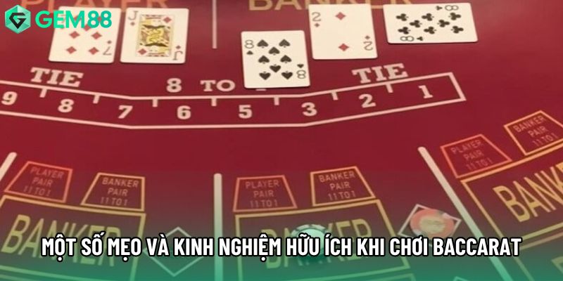Một số mẹo và kinh nghiệm hữu ích khi chơi Baccarat gem88