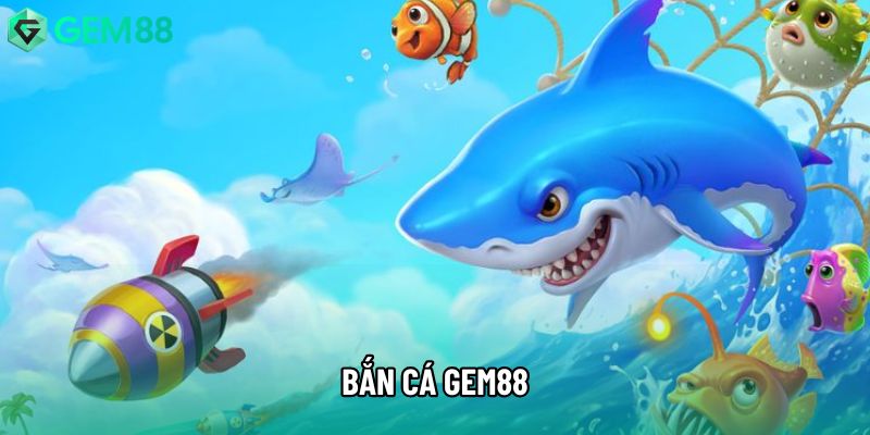 Bắn Cá Gem88 Dưới Góc Nhìn Phân Tích Tổng Quan