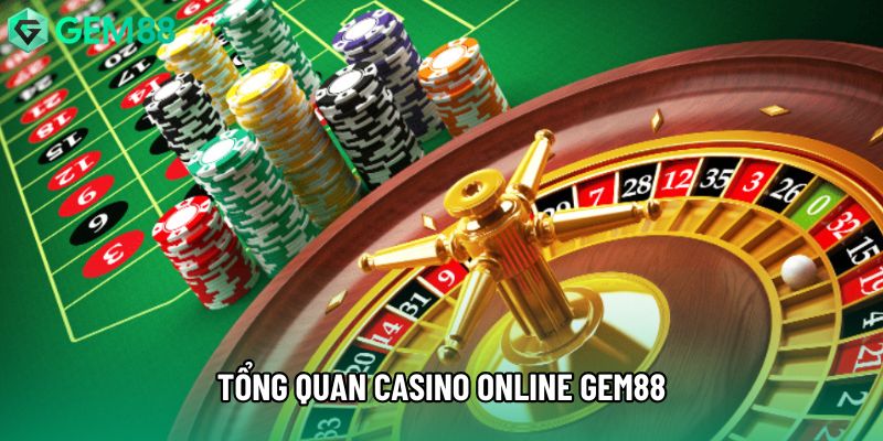Tổng quan casino online gem88