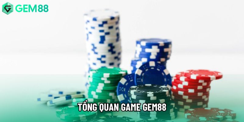Tổng quan game gem88